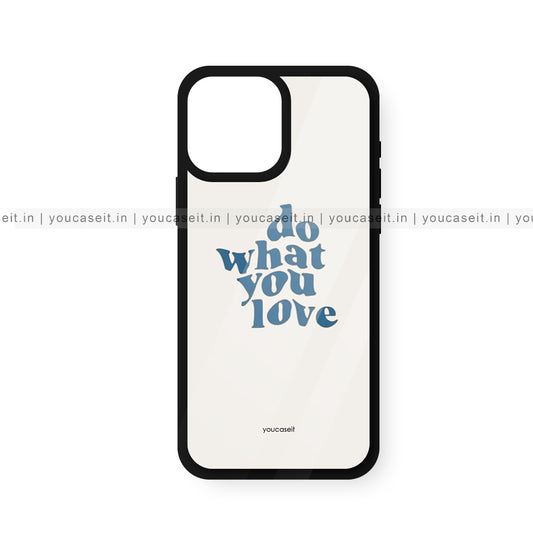 Do What You Love Glossy Case